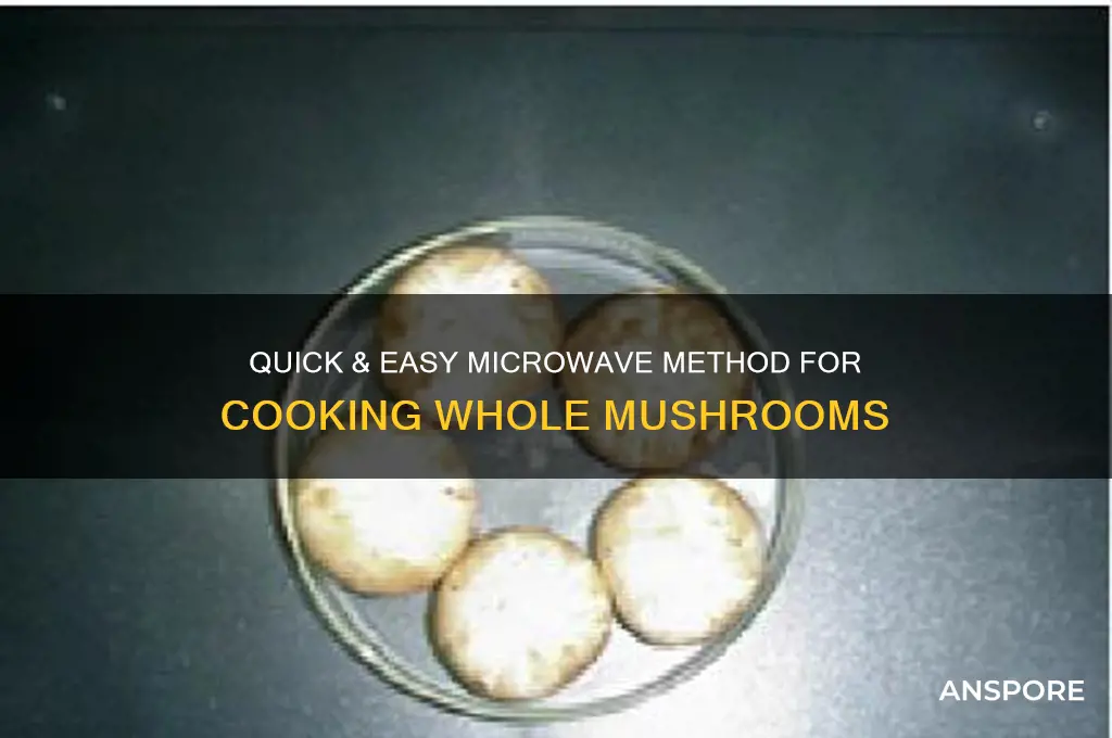 how to cook whole mushrooms in microwave