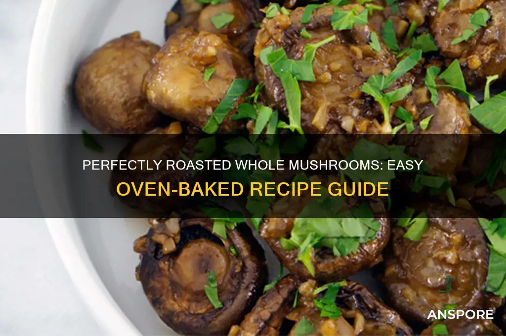 how to cook whole mushrooms in oven