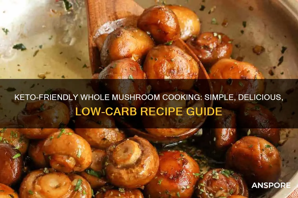how to cook whole mushrooms keto