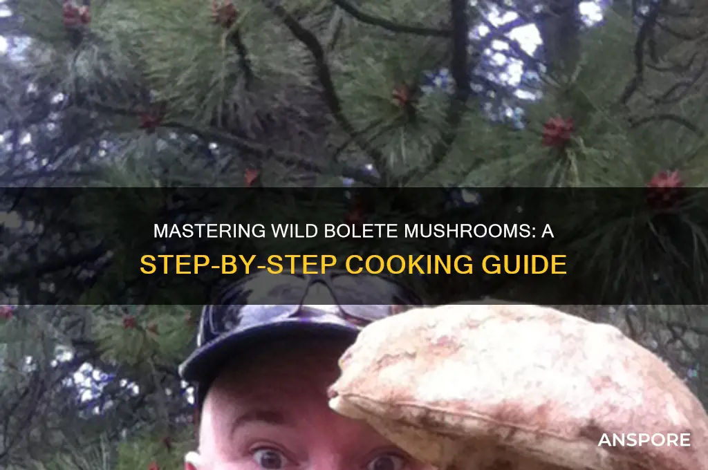 how to cook wild bolete mushrooms