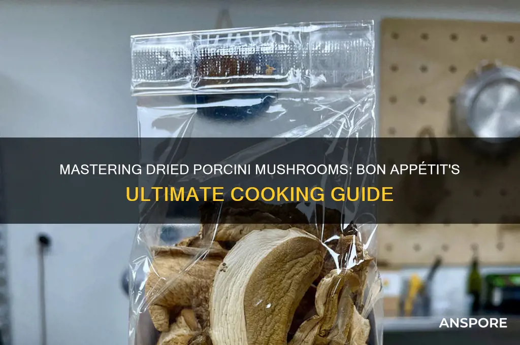 how to cook with dried porcini mushrooms bon appetitbon appetit