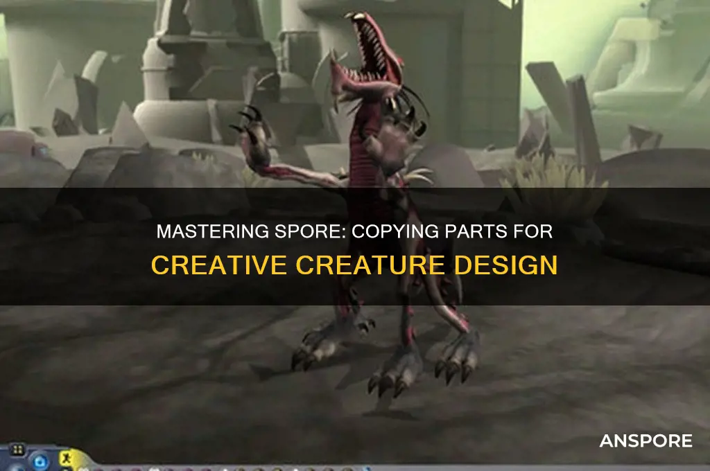 how to copy a part in spore