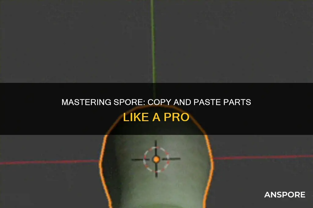 how to copy and paste parts in spore