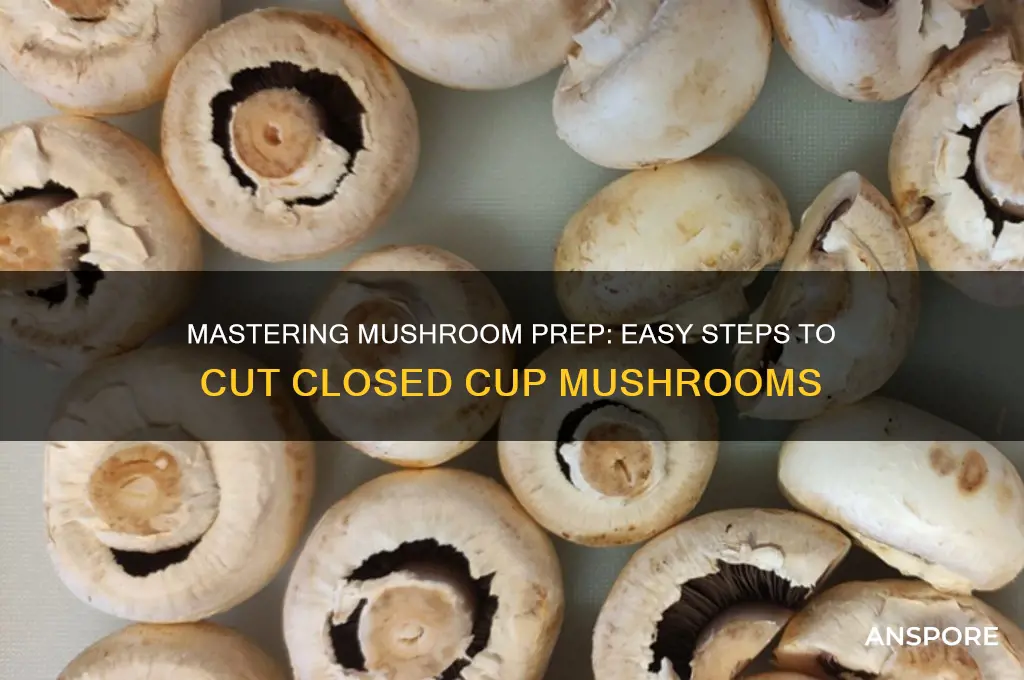 how to cut closed cup mushrooms