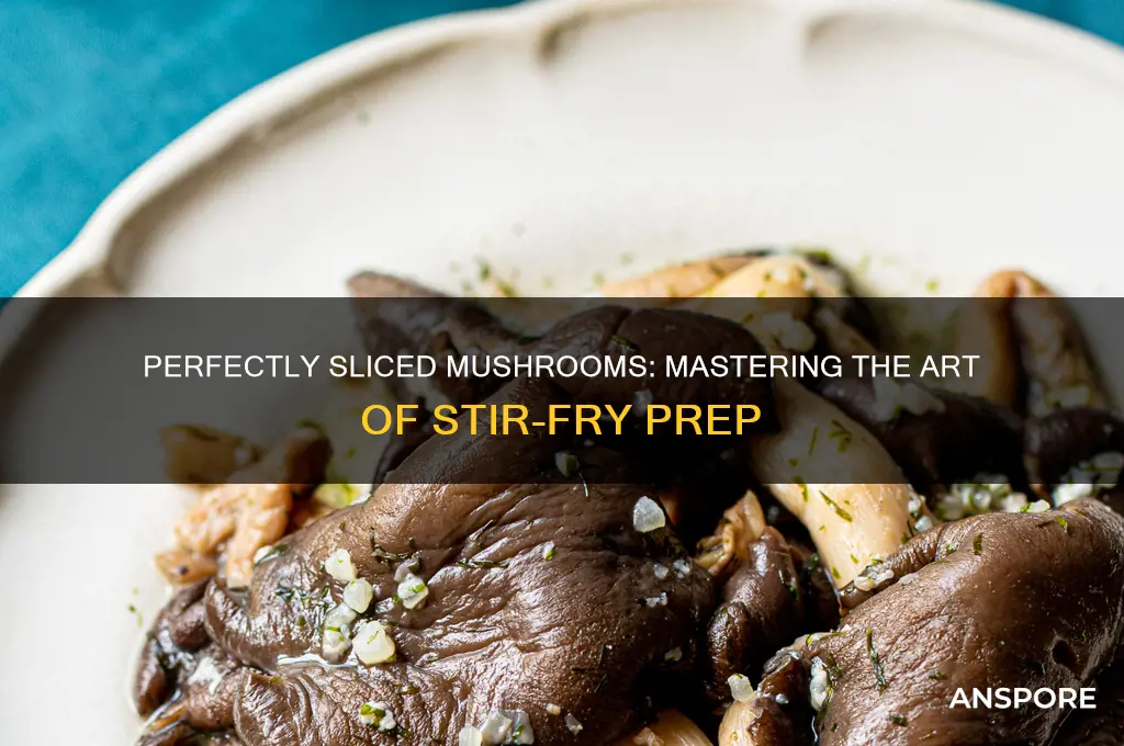 how to cut mushroom for stif fry