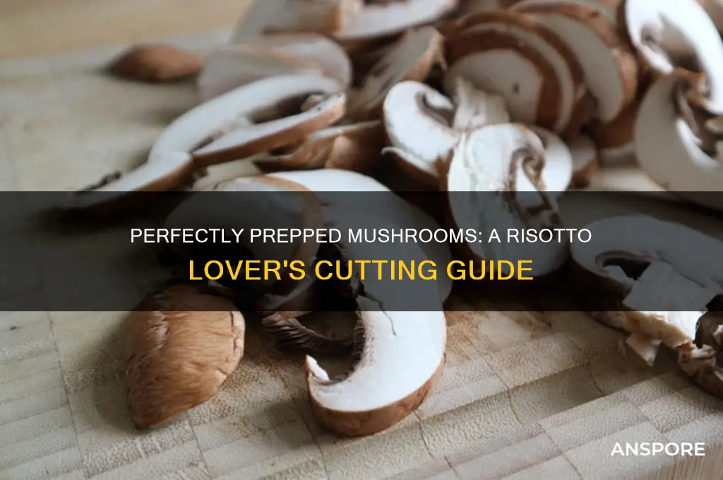 how to cut mushrooms for risotto