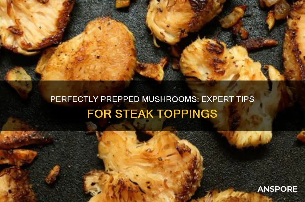 how to cut mushrooms for steak