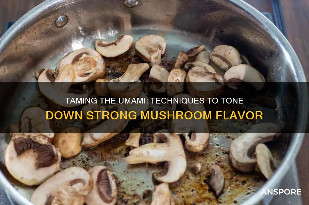how to cut strong mushroom flavor