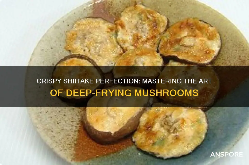 how to deep fry shiitake mushrooms