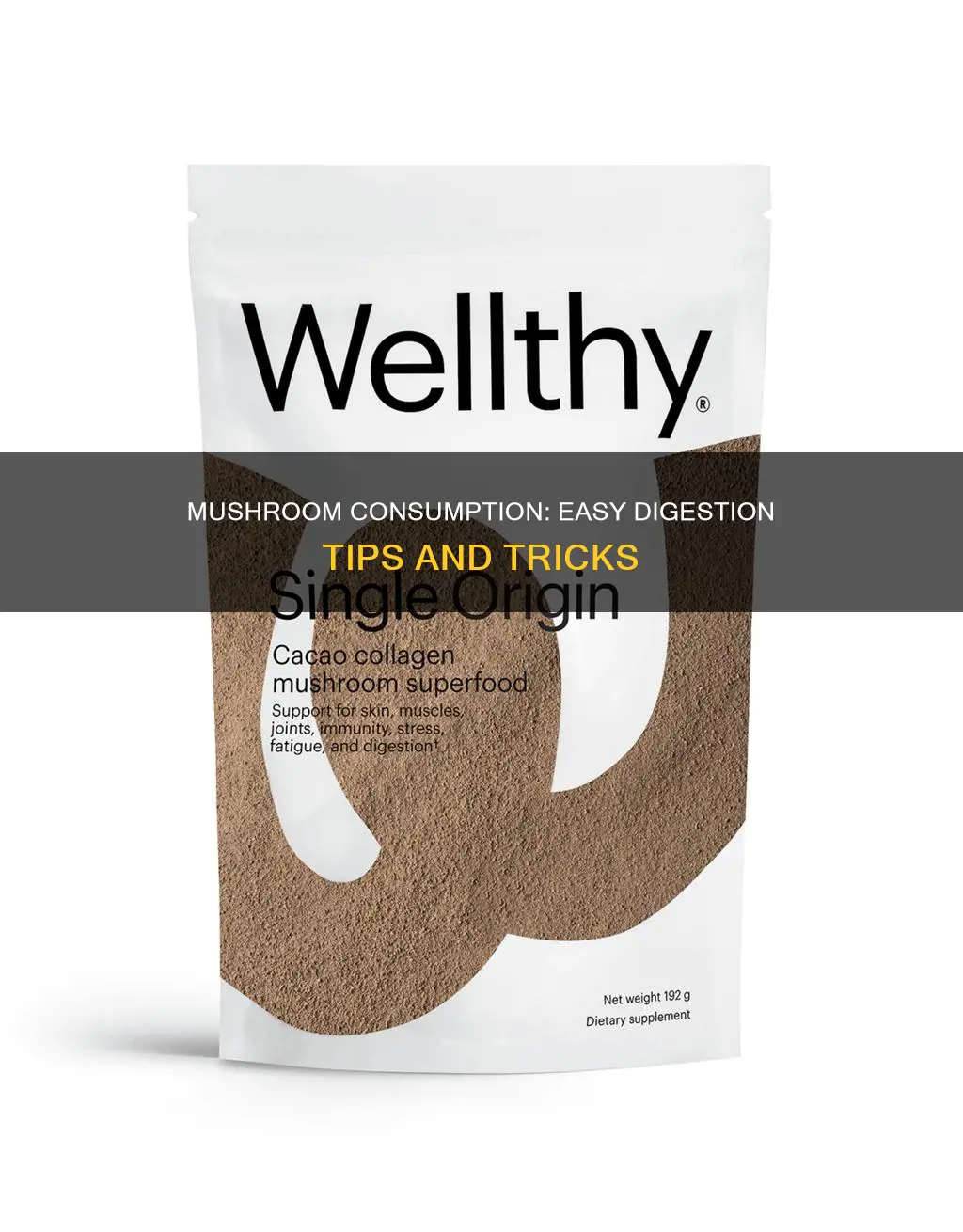 how to digest mushrooms