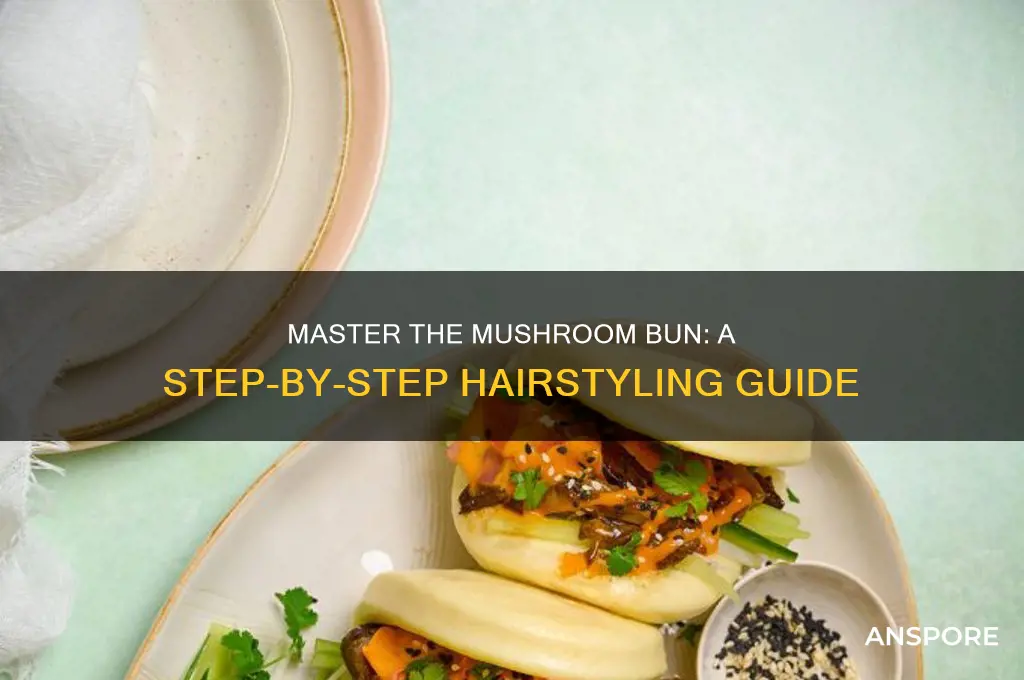 how to do a mushroom bun hairstyle