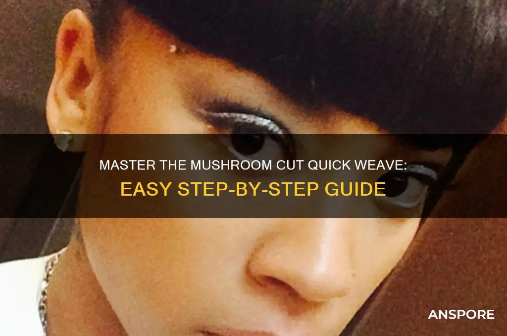 how to do a mushroom cut quick weave