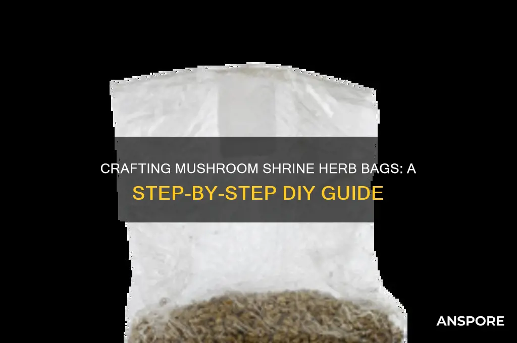 how to do mushroom shrine herb bags
