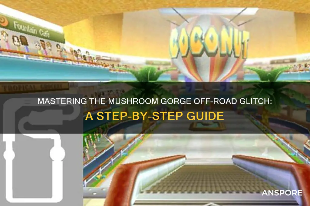how to do the off road glitch on mushroom gorge