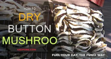 Drying Button Mushrooms: A Step-by-Step Guide