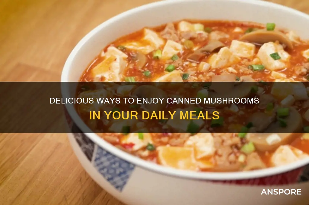 how to eat canned mushrooms