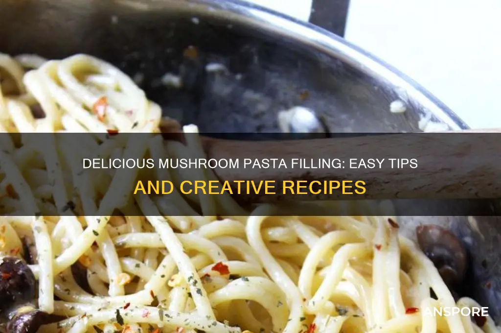 how to eat mushrooms in pasta filling