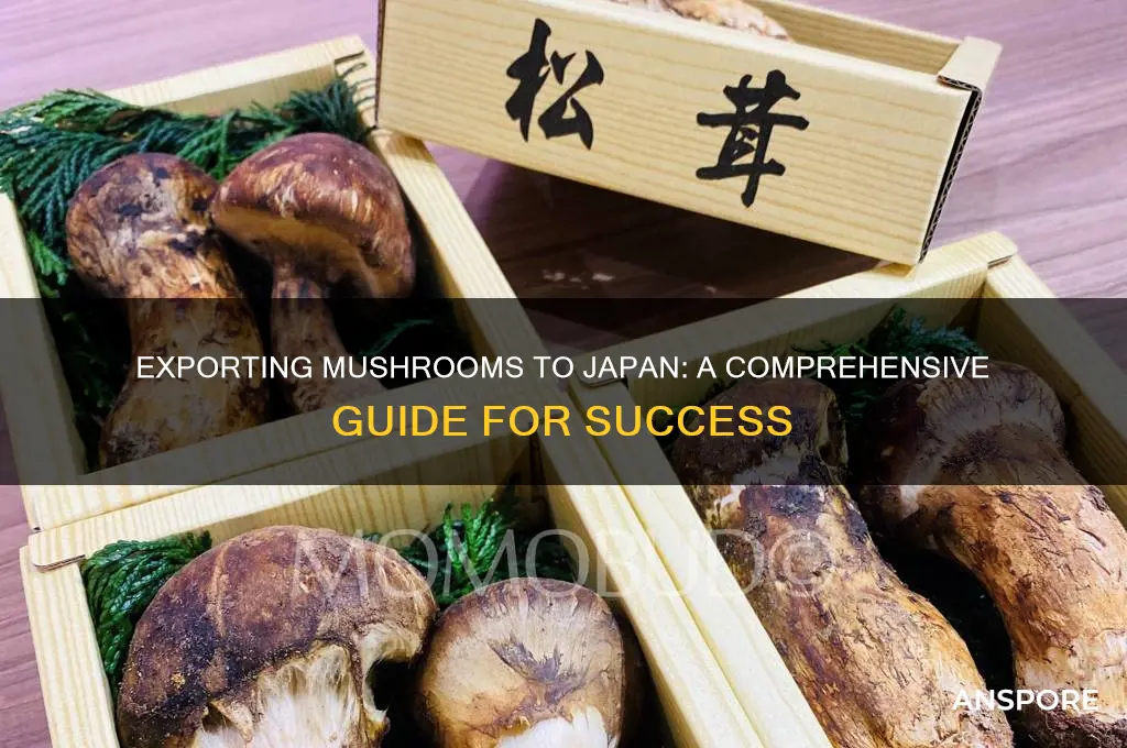 how to export mushrooms to japan