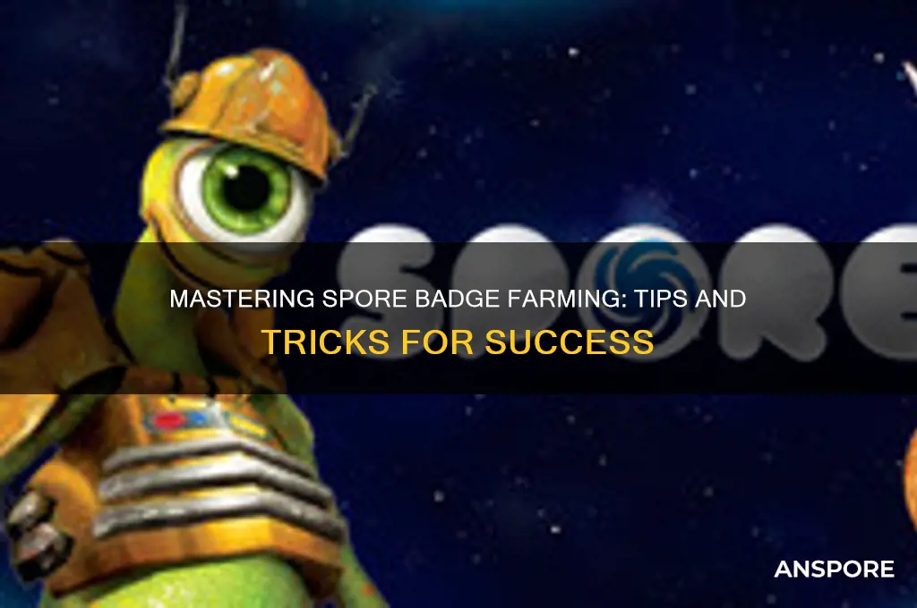 how to farm badges spore