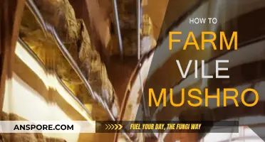 Farming Vile Mushrooms: A Comprehensive Guide