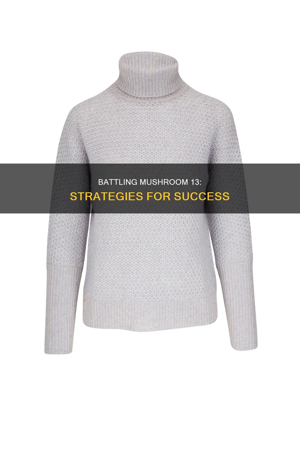 how to fight mushroom 13