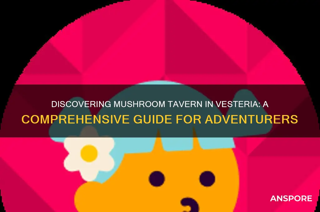 how to find mushroom tavern vesteria