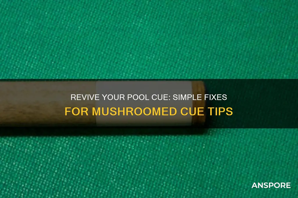 how to fix mushroomed cue tip