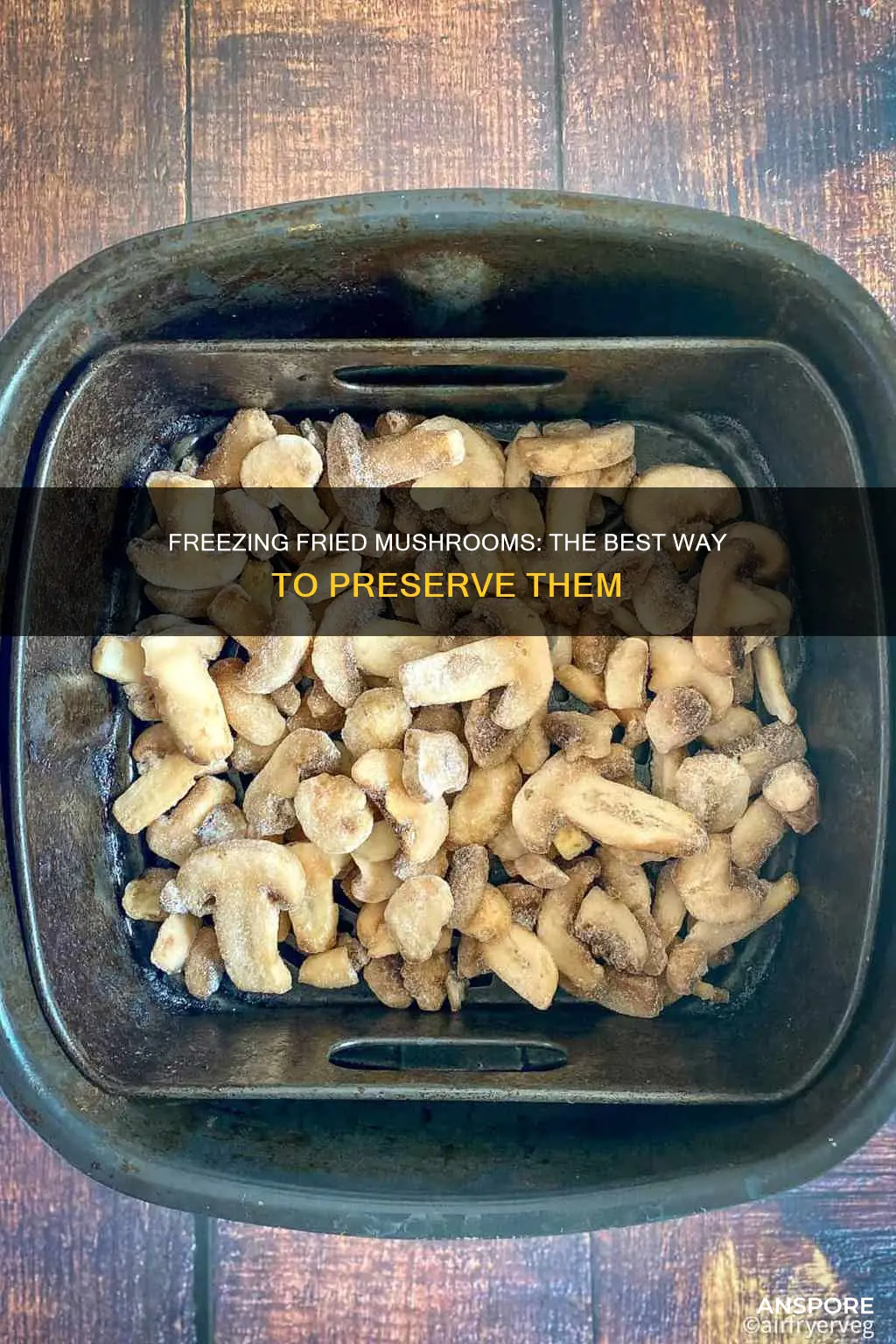 how to freeze fried mushrooms