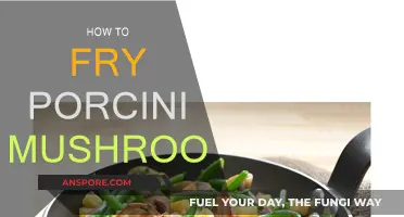 Frying Porcini Mushrooms: A Quick and Tasty Guide
