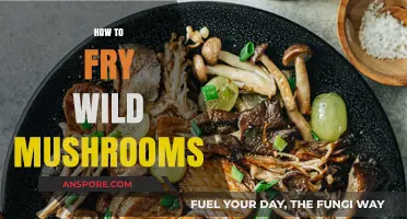 Frying Wild Mushrooms: A Quick Guide to Deliciousness