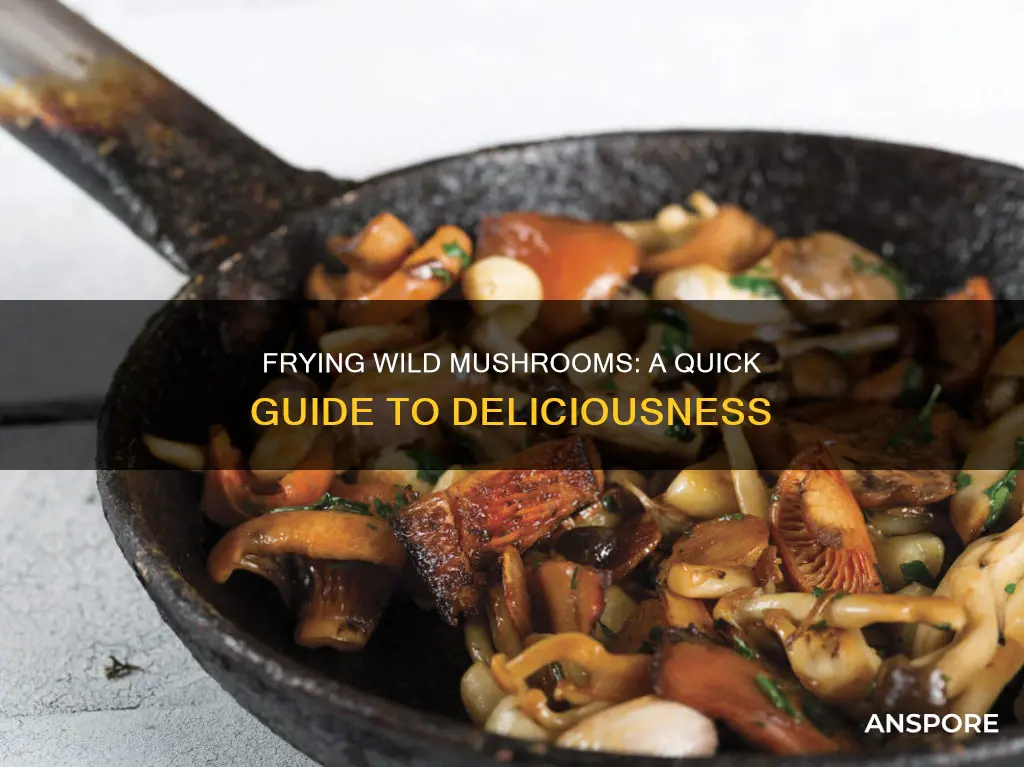 how to fry wild mushrooms