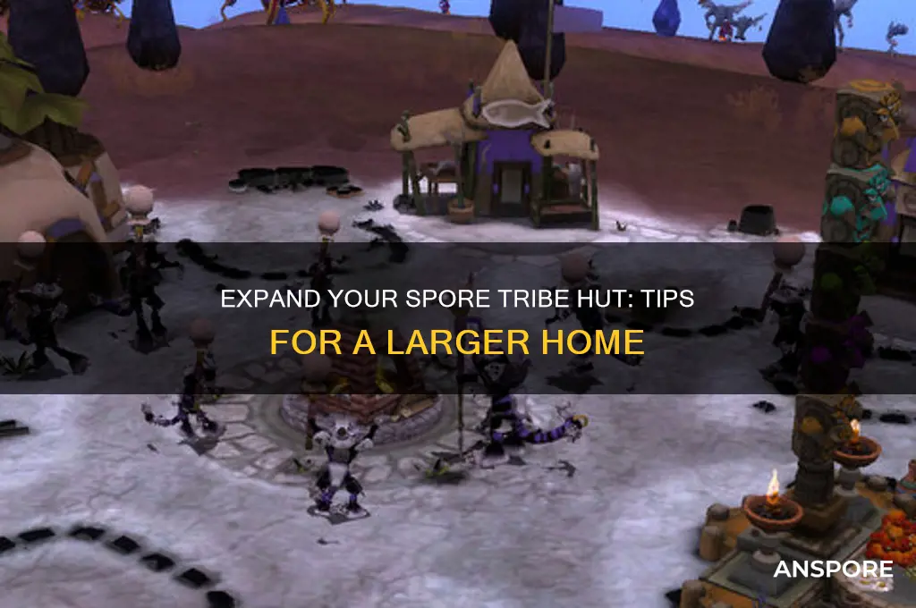 how to get a larger hut in spore tribe