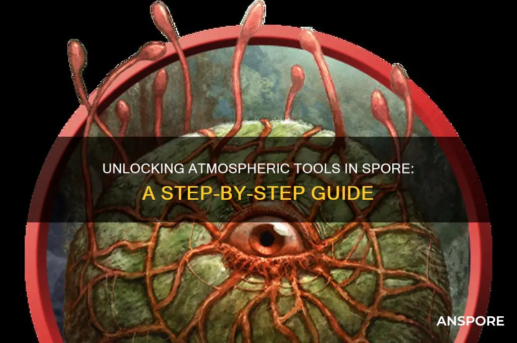 how to get atmospheric tools in spore