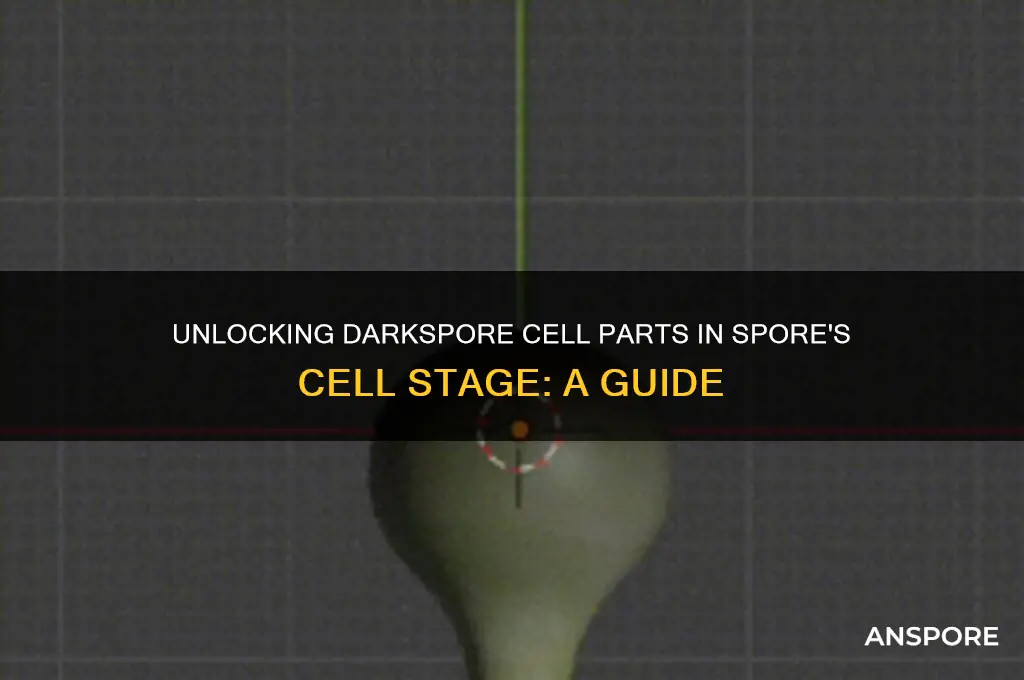 how to get darkspore cell parts in cell stage spore