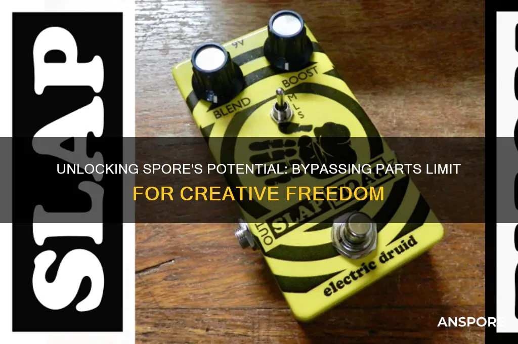 how to get rid of parts limit on spore