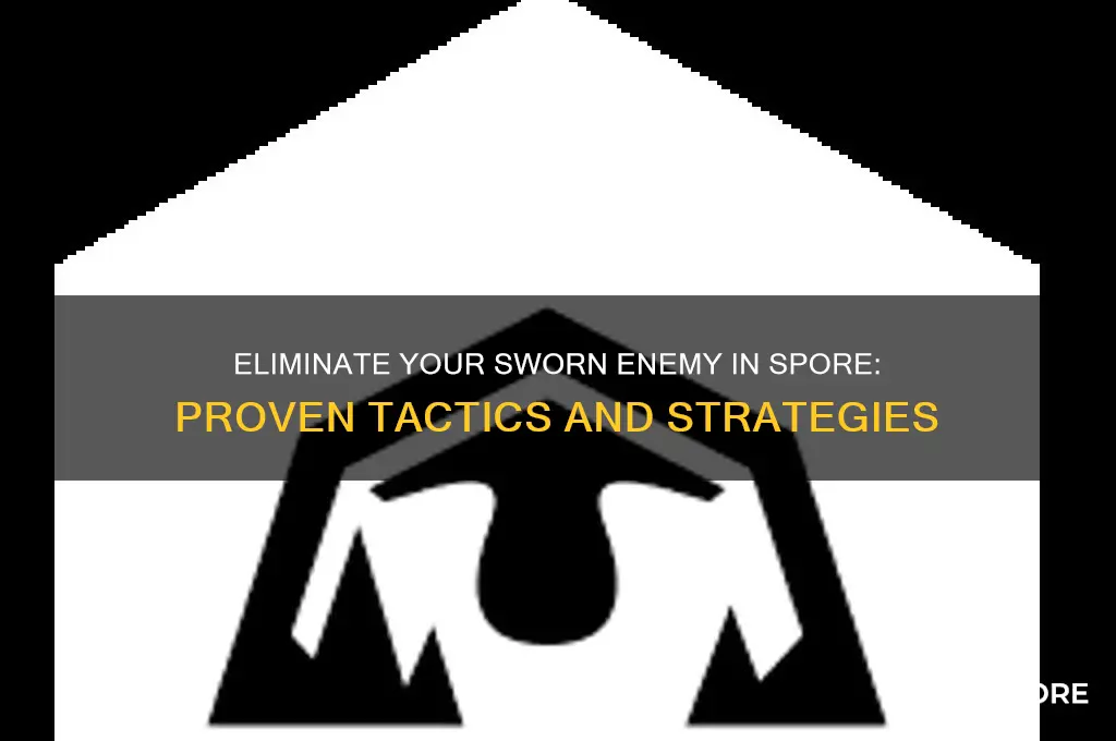 how to get rid of sworn enemy in spore