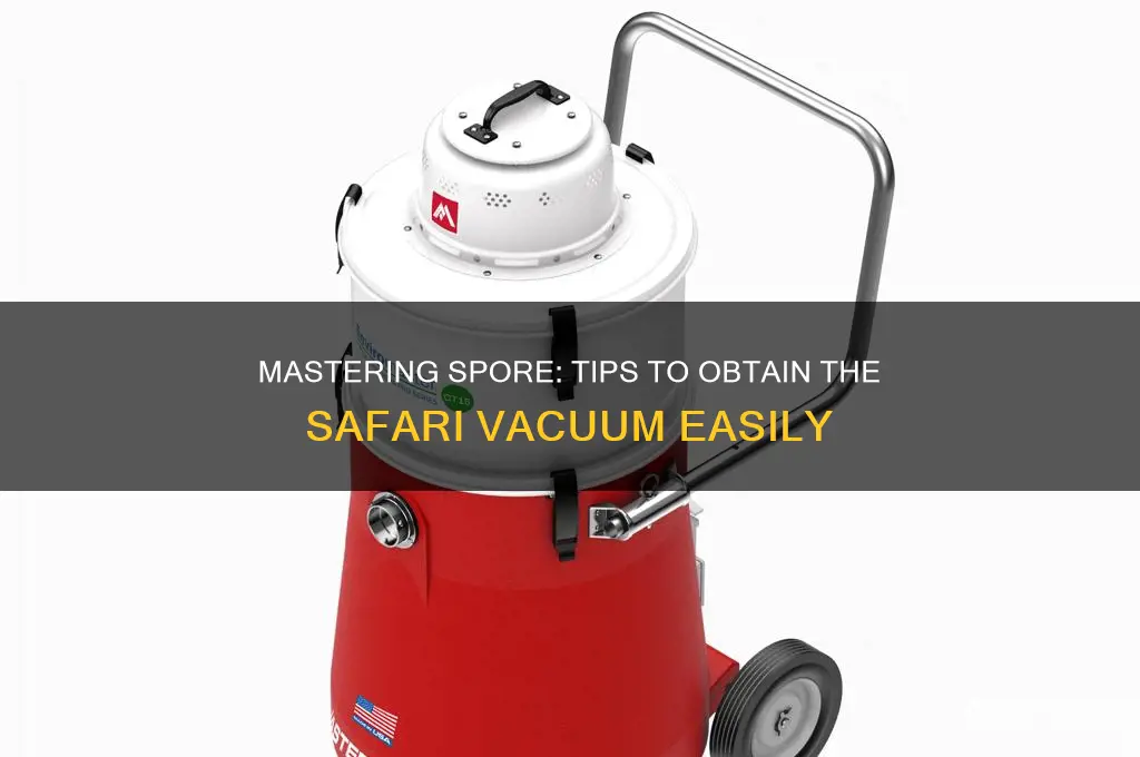 how to get safari vacuum in spore