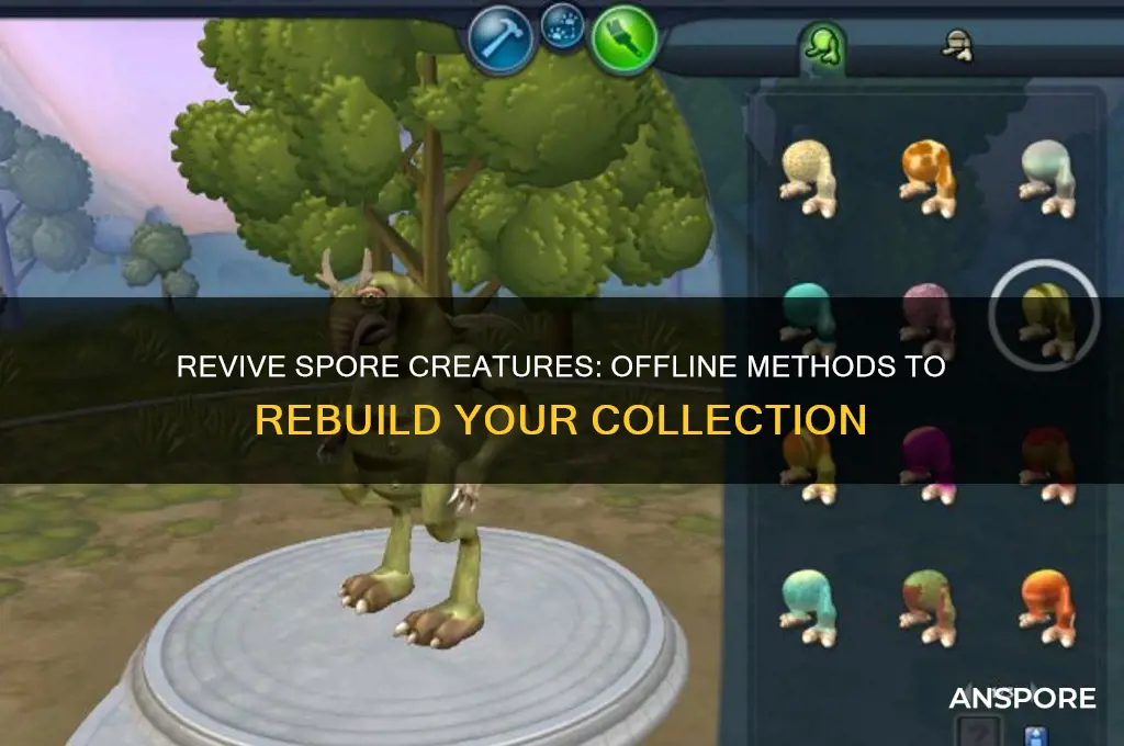 how to get spore creatures since the server is down
