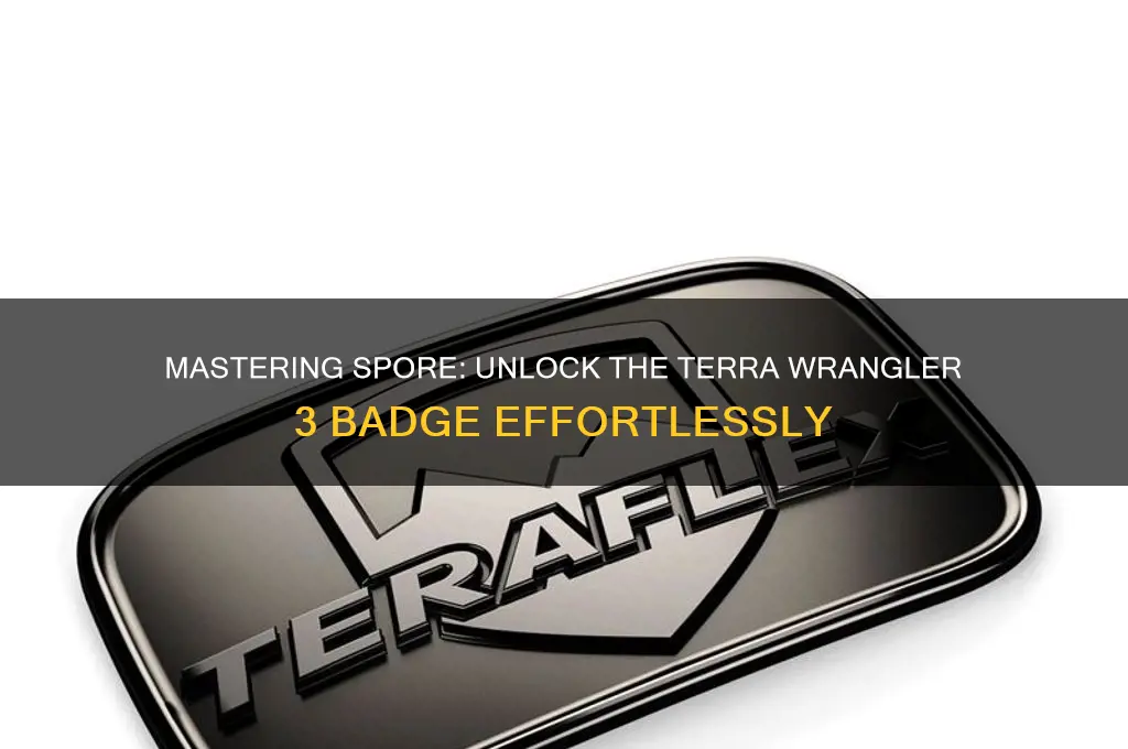 how to get terra wrangler 3 badge on spore