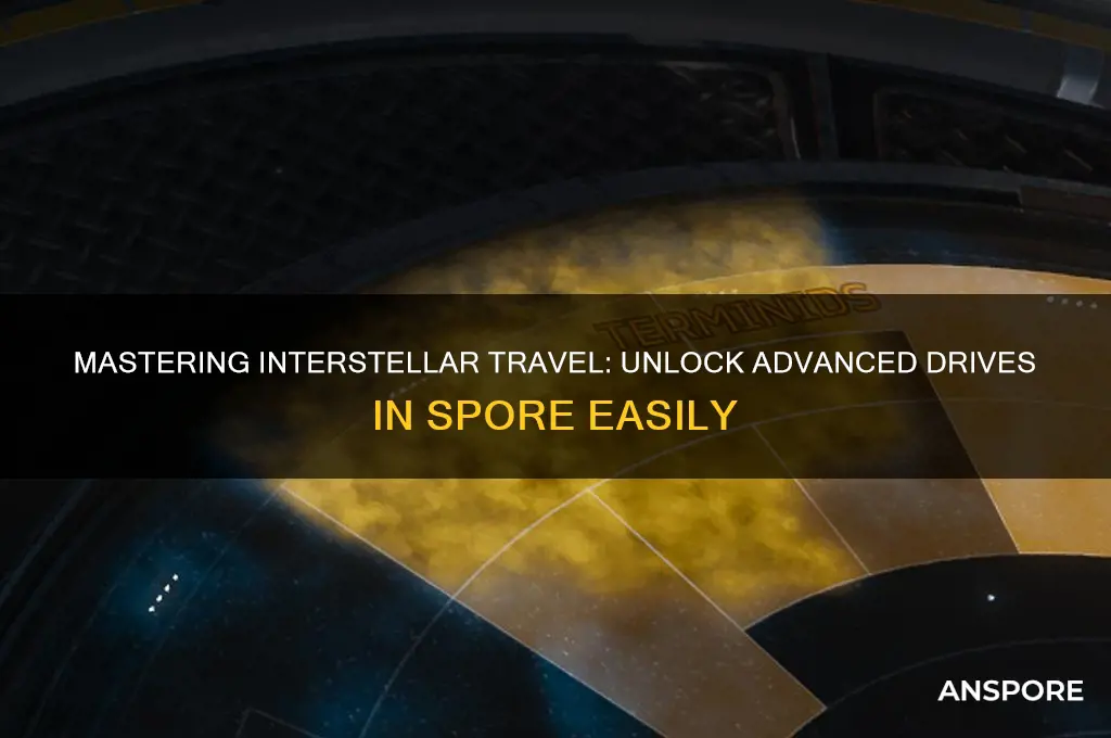 how to get the better interstellar drives in spore