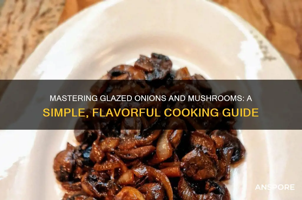 how to glaze onions and mushrooms
