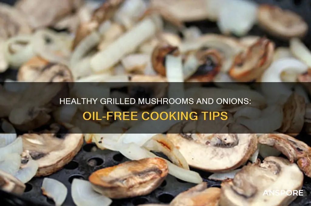 how to grill mushrooms and onions without oil