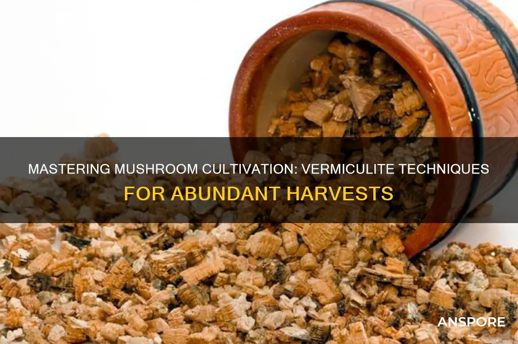how to grow mushrooms with vermiculite