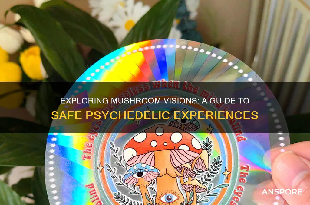 how to have a vidion on mushrooms