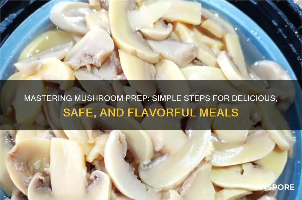 how to how to prepare mushrooms to eat