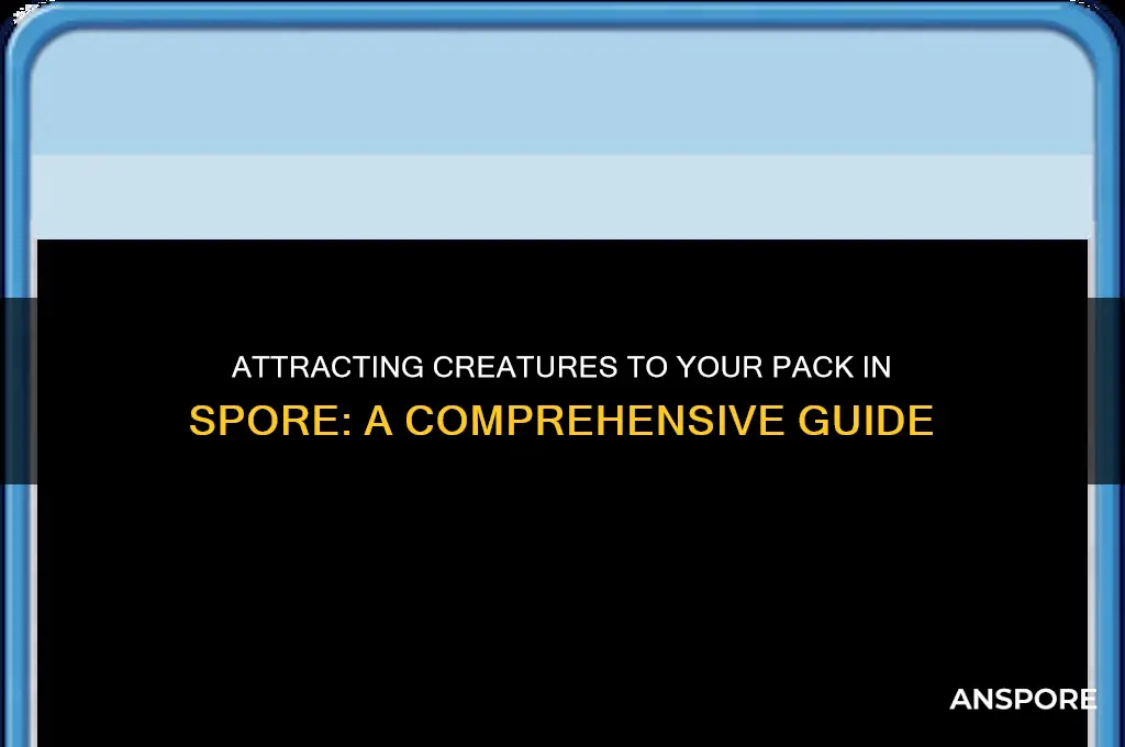 how to i get other sreatures to join pack spore