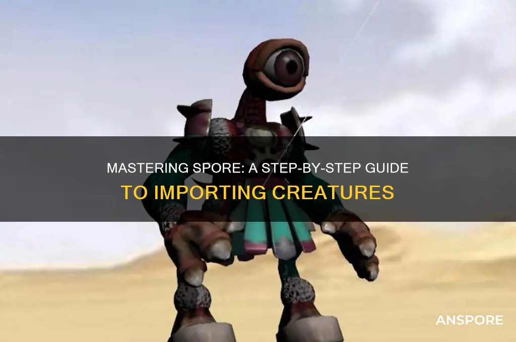 how to import creatures to spore