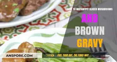 Quick Sliced Mushrooms & Brown Gravy: Instant Pot Cooking Guide