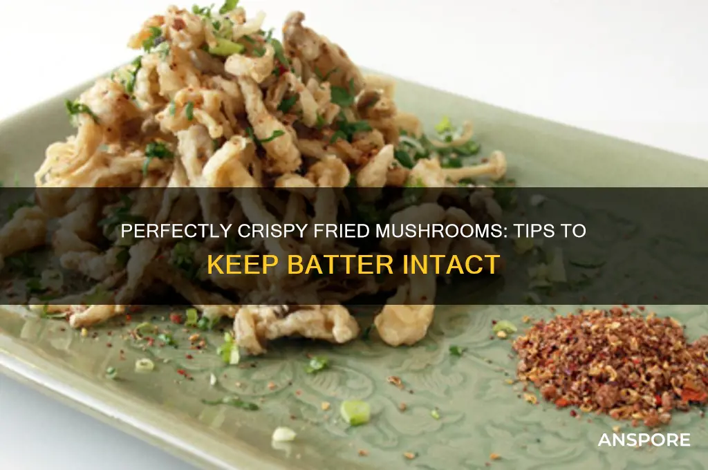 how to keep batter on fried mushrooms