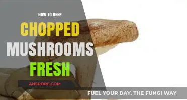 Fresh Mushrooms Every Time: Tips for Storing Chopped Mushrooms